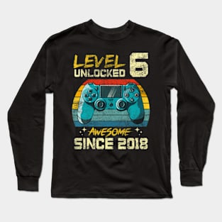 Level 6 Unlocked Awesome Since 2018 6Th Birthday Gaming Long Sleeve T-Shirt